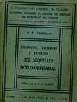 DIAGNOSTIC, TRAITEMENT ET EXPERTISE DES SEQUELLES OCULO-ORBITAIRES. Dr F. TERRIEN / A. MOUCHET / M. VILLARET