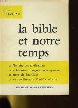 LA BIBLE ET NOTRE TEMPS. RENE CHATEAU