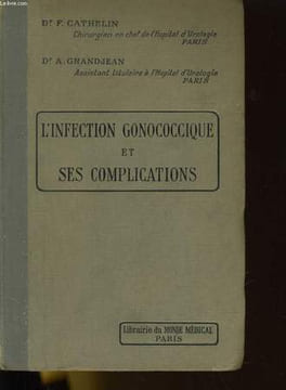 L'INFECTION GONOCOCCIQUE ET SES COMPLICATIONS. F. CATHELIN / A. GRANDJEAN