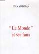 """LE MONDE ET SES FAUX""". JEAN MADIRAN.