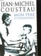 MON PERE LE COMMANDAN. JEAN-MICHEL COUSTEAU