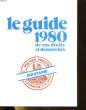 LE GUIDE 1980 DE VOS DROITS ET DEMARCHES - VOUS ET L'ADMINISTRATION. COLLECTIF