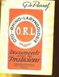 O. R. L. (OTO THINO LARYNGOLOGIE) - DOCUMENTS POUR LES PRATICIENS. G. DE PARREL