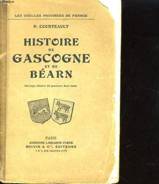 HISTOIRE DE GASCOGNE ET DE BEARN. P. COURTEAULT