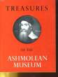 TREASURES OF THE ASHMOLEA MUSEUM. UNIVERSITY OF OXFORD ASHMOLEAN MUSEUM