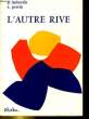 L'AUTRE RIVE. P. IMBERDIS / X. PERRIN