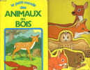 LE PETIT MONDE DES ANIMAUX DES BOIS. COLLECTIF
