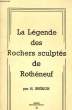 LA LEGENDE DES ROCHERS SCULPTES DE ROTHENEUF. H. BREBION