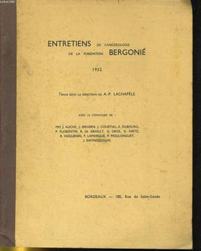 ENTRETIENS DE CANCEROLOGIE DE LA FONDATION BERGONIE. A.-P. LACHAPELE