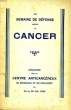 LA SEMAINE DE DEFENSE CONTRE LE CANCER - ORGANISEE PAR LE CENTRE ENTICANCEREUX DE BORDEAUX ET DU SUD-OUEST DU 23 AU 30 JUIN 1930. COLLECTIF