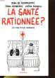 LA SANTE RATIONEE - LA FIN D'UN MIRAGE. JEAN DE KERVASDOUE - JOHN KIMBERLY - VICTOR RODWIN