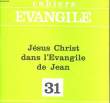 CAHIERS EVANGILE N°31 - JESUS CHRIST DANS L'EVANGILE DE JEAN. COLLECTIF
