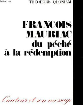 FRANCOIS MAURIAC DU PECHE A LA REDEMPTION. THEODORE QUONIAM