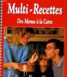 MULTI-RECETTES, DES MENUS A LA CARTE. COLLECTIF