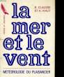 LA MER ET LE VENT. METEOROLOGIE DU PLAISANCIER. R. CLUDDE ET A. VIAUT