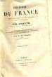 HISTOIE DE FRANCE DEPUIS LES TEMPS LES PLUS RECULES JUSQU'A LA REVOLUTION DE 1780 / SUIVI DE L'HISTOIRE DE LA REPUBLIQUE FRANCAISE DU DIRECTOIRE, DU ...