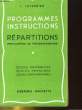PROGRAMMES INSTRUCTIONS REPARTITIONS MENSUELLE ET HEBDOMADAIRES. L. LETERRIER ET R. BONNET.