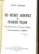 LES HEURES ARDENTES DE FRANCOIS VILLON (THE BRIEF HOUR OF FRANCOIS VILLON). JOHN ERSKINE