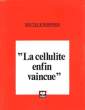 """LA CELLULITE ENFIN VAINCUE""". DOCTEUR ROBINSON