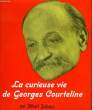LA CURIEUSE VIE DE GEORGES COURTELINE. ALBERT DUBEUX