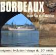 BORDEAUX SUR LA GARONNE - ORIGINES / EVOLUTION / VISAGE DU 20e SIECLE. LOUIS DESGRAVES