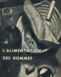 LA DOCUMENTATION FRANCAISE ILLUSTREE N&deg;56 - L'ALIMENTATION DES HOMMES. COLLECTIF