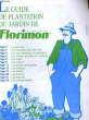 LE GUIDE DE PLANTATION DU JARDIN DE FLORIMON. FLORIMON