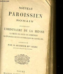 NOUVEAU PAROISSIEN ROMAIN CONTENANT L'ORDINAIRE DE LA MESSE, LA MESSE DES JOURS DE COMMUNION, LES EVANGILES DE TOUS LES DIMANCHES DE L'ANNEE, ETC
