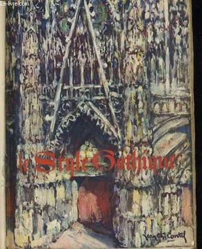 LE STYLE GOTHIQUE EN FRANCE DANS L'ARCHITECTURE ET LA DECORATION DES MONUMENTS. RENE COLAS