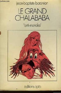"LE GRAND CHALABABA ""ANTI-MONDES"""