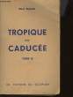 TROPIQUE DU CADUCEE - TOME 1 A 3 - COMPLET EN 3 VOLUMES. MALAR PAUL