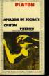 APOLOGIE DE SOCRATE CRITON PHEDON. PLATON