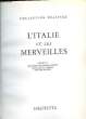L'ITALIE ET SES MERVEILLES - COLLECTION REALITES. COLLECTIF