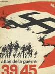 ATLAS DES CARTES POUR SUIVRE LE DEROULEMENT DES OPERATIONS ET EVENEMENTS DE LA GUERRE 1939-1945. COLLECTIF