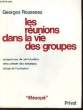 LES REUNIONS DANS LA VIE DES GROUPES. ROUSSEAU GEORGES