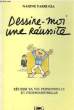 DESSINE MOI UNE REUSSITE - REUSSIR SA VIE PERSONNELLE ET PROFESSIONNELLE. FARRUGIA NADINE