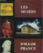 LES MUSEES D'ILE-DE-FRANCE. COLLECTIF