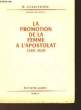 LA PROMOTION DE LA FEMME A L'APOSTOLAT 1540-1650. CHALENDARD M.