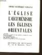 CONCILE OECUMENIQUE VATICAN II - L'EGLISE L'OEUCUMENISME - LES EGLISE ORIENTALES. COLLECTIF