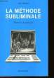 LA METHODE SUBLIMINAGE - THEORIE ET MODE D'EMPLOI. TEACHER PAUL