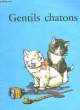 GENTILS CHATONS. ANONYME
