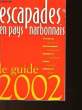 ESCAPADES EN PAYS NARBONNAIS - LE GUIDE 2002. COLLECTIF