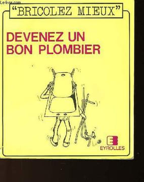 BRICOLEZ MIEUX - 3 - DEVENEZ UN BON PLOMBIER. AUGUSTE PIERRE