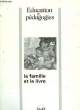 EDUCATION ET PEDAGOGIES N°3 - LA FAMILLE ET LE LIVRE. COLLECTIF