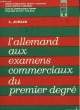 L'ALLEMAND AUX EXAMENS COMMERCIAUX DU PREMIER DEGRE. JUHLIN L.