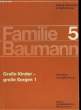 FAMILIE BAUMANN - 5 - GROSSE KINDER - GROSSE SORGEN 1. SCHNEIDER RUDOLF - BEHRENS ERNST