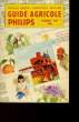 BIBLIOTHEQUE AGRICOLE PHILIPS - GUIDE AGRICOLE PHILIPS TOME 7 - 1965. COLLECTIF