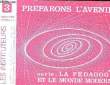 PREPARONS L'AVENIR / SERIE : LA PEDAGOGIE ET LE MONDE MODERNE. PORTNOY HAROLD