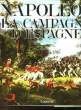 NAPOLEON ET LA CAMPAGNE D'ESPAGNE (1804-1814). TRANIE J. ET CARMIGNIANI J.C.