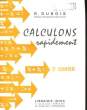 CALCULONS RAPIDEMENT - 2E CAHIER. DUBOIS R.